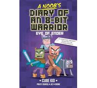 A Noob's Diary of an 8-Bit Warrior: The Eye of Ender (Volume 3)