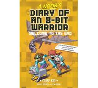A Noob's Diary of an 8-Bit Warrior : Welcome to the End Volume 4