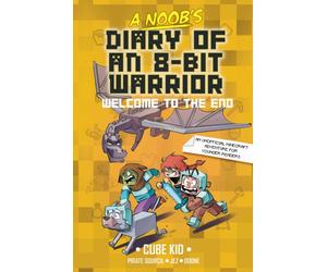 A Noob's Diary of an 8-Bit Warrior : Welcome to the End Volume 4