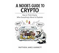 A Noobs Guide to Crypto