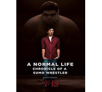 A Normal Life. Chronicle of a Sumo Wrestler