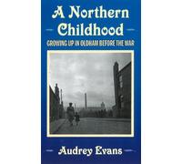 A Northern Childhood: Growing Up in Oldham Before the War