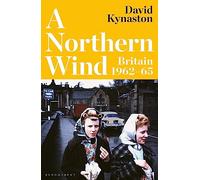 A Northern Wind: Britain 1962-65 (Tales of a New Jerusalem)