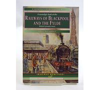 A Nostalgic Look at the Railways of Blackpool & The Fylde - Britain's Premier Resort: Pt. 1 (Railway Heritage)