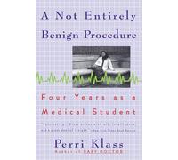 A not Entirely Benign Procedure: Four Years As a Medical Student