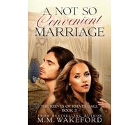 A Not So Convenient Marriage: A Sensual Regency Marriage-of-Convenience Romance With a Sci-Fi Twist: 3 (The Reeves of Reeves Hall)