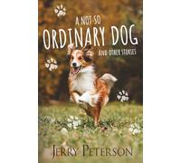 A Not So Ordinary Dog and other stories (Stories I Like to Tell)