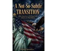 A Not-So-Subtle Transition: How America is Drifting from Liberty to Dependence