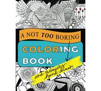 A Not TOO Boring And Tediously Hand Drawn Coloring Book: Hand drawn Tangled Abstracts To Color