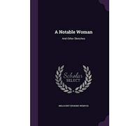 A Notable Woman: And Other Sketches