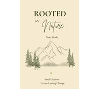 A Note Book: Rooted In Nature: A Minimalist Lined Notebook for Nature Lovers, Environmentalists, Students, Professionals & Thoughtful Gift Giving (Green office Collection)