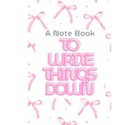 A Note Book To Write Things Down: Note book Journal for all to use