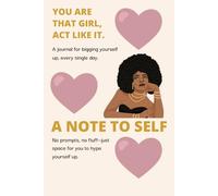 A Note To Self: You Are That Girl, Act Like It