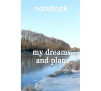 a notebook for notes and sketches, my dreams and plans
