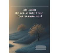 A notebook with plain pages and a motivating cover.: Life is short, but you can make it long.
