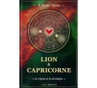 À Nous Deux - Lion & Capricorne: Carnet de couple astrologique à compléter ensemble | Collection AstraLove