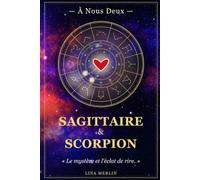 À Nous Deux - Sagittaire & Scorpion: Carnet de couple astrologique à compléter