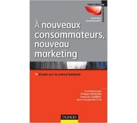 A nouveaux consommateurs, nouveau marketing - Zoom sur le conso'battant de Philippe Jourdan,François Laurent,Jean-Claude Pacitto ( 5 octobre 2011 )