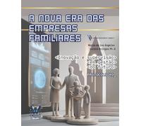 A nova era das empresas familiares: Inovação e supervisão em gestão do futuro