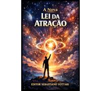 A Nova Lei da Atração (Religião e Espiritualidade)