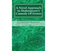 A Novel Approach to Shakespeare’s Comedy Of Errors