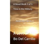A Novel Book 2 of 5 Alejandro Sierra Jr: A Love Story