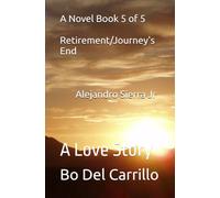 A Novel Book 5 of 5 Alejandro Sierra Jr: A Love Story