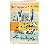 A Novel in a Year: From First Page to Last in 52 Weeks
