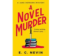 A Novel Murder: The perfect murder mystery for book lovers (Jane Hepburn Mystery Series)