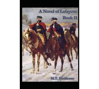 A Novel of Lafayette: From Valley Forge to Versailles to America