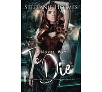 A Novel Way to Die: a reverse harem murder mystery: A reverse harem paranormal romance: 6 (Nevermore Bookshop Mysteries)