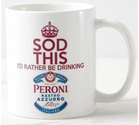 A Novelty Mug - SOD This I'd Rather BE Drinking PERONI - Italian Italy Lager Beer Pilsner pils Cider ale - Keep Calm and Carry on Mugs - REF M604