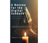 A Novena for the Digital Sabbath: 9 Days to Reclaim Time, Prayer & Presence: A short, modern novena to help Catholics unplug, cultivate silence, and restore prayer life in a 24/7 world.
