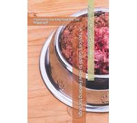 A Novice's Guide to Raw Feeding for Dogs