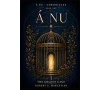 Á NU - Chronicles: Book One - The Golden Cage