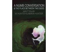 A Numb Conversation & The Place Between Two Sides