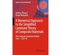 A Numerical Approach to the Simplified Laminate Theory of Composite Materials: The Composite Laminate Analysis Tool-CLAT 1D: 202 (Advanced Structured Materials, 202)