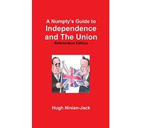 A Numpty's Guide To Independence And The Union
