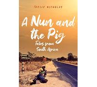 A Nun and the Pig: Tales from South Africa