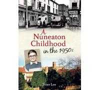 A Nuneaton Childhood in the 1950s