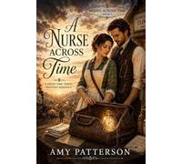 A Nurse Across Time: A Sweet Time Travel Western Romance (Brides Across Time)