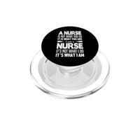 A Nurse Is Not What You Do I Am A Nurse Funny Nursing Nurses PopSockets PopGrip for MagSafe