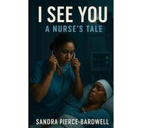 A Nurse’s Tale: I See You