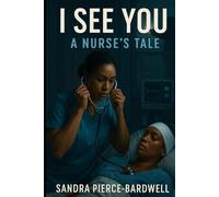 A Nurse’s Tale: I See You