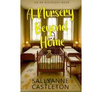 A Nursery Beyond Home: An ABDL/TBDL coming of age sissy baby story