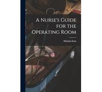 A Nurse's Guide for the Operating Room