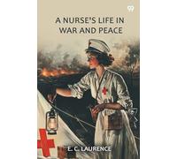 A Nurse's Life In War And Peace (Edition1)