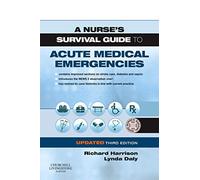 A Nurse's Survival Guide to Acute Medical Emergencies Updated Edition
