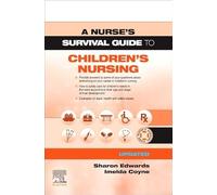 A Nurse's Survival Guide to Children's Nursing – Updated Edition