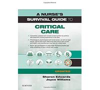 A Nurse's Survival Guide to Critical Care - Updated Edition